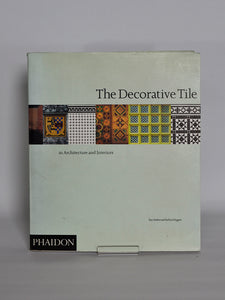 The Decorative Tile in Architecture and Interiors by Tony Herbert & Kathryn Huggins (Phaidon / 1995)