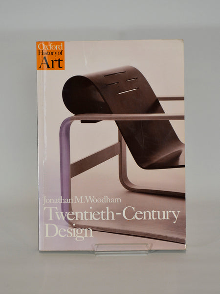 Twentieth-Century Design by Jonathan M. Woodham (Oxford University Press / 1997)