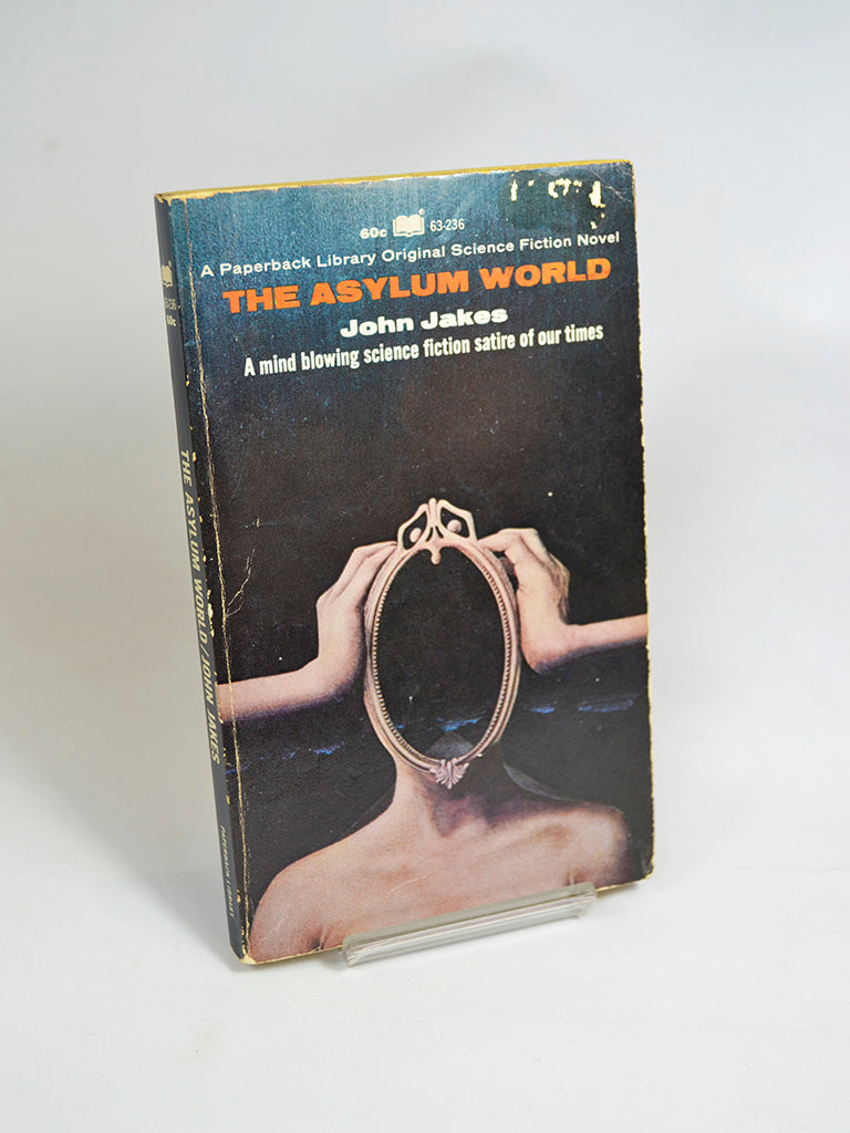 The Asylum World by John Jakes (Paperback Library / first printing, Dec 1969)