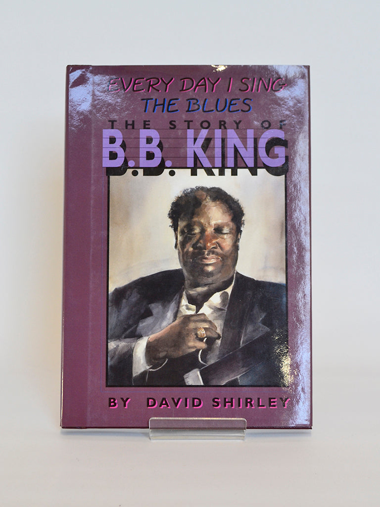 Every Day I Sing the Blues: The Story of BB King by David Shirley (Franklin Watts / 1995)