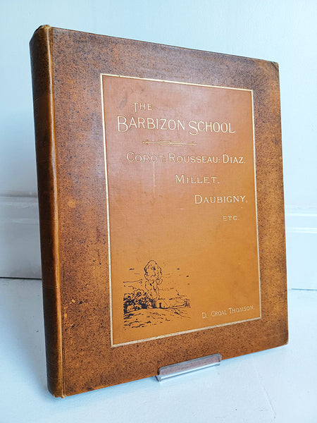 The Barbizon School: Corot, Rousseau, Diaz, Millet, Daubigny etc by D. Croal Thomson (Chapman and Hall Ltd / 1902)
