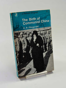 The Birth of Communist China by C. P. Fitzgerald (Penguin Books / 1964 first Penguin Books edition)
