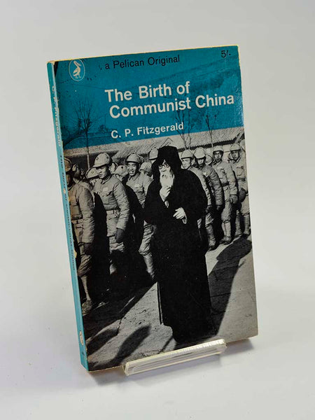 The Birth of Communist China by C. P. Fitzgerald (Penguin Books / 1964 first Penguin Books edition)
