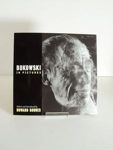 Bukowski in Pictures Ed. and Introduced by Howard Sounes (Canongate / 2001)