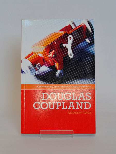 Douglas Coupland by Andrew Tate (Manchester University Press / 2007)