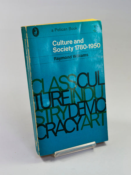 Culture and Society 1780 - 1950 by Raymond Williams (Penguin Books / 1963 revised edition of work first published in 1958)