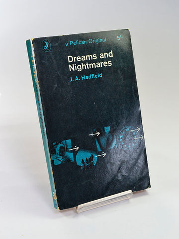Dreams and Nightmares by J. A. Hadfield (Penguin Books / 1964 edition of title first published in 1954)