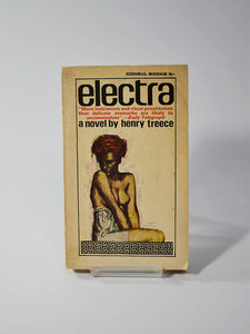 Electra by Henry Treece (Consul Books / 1965, second reprint 1966)' A masterfully written novel that lays bare (with the emphasis in 'bare'!), in fascinating and shocking detail, the private life of a princess in ancient Greece.'