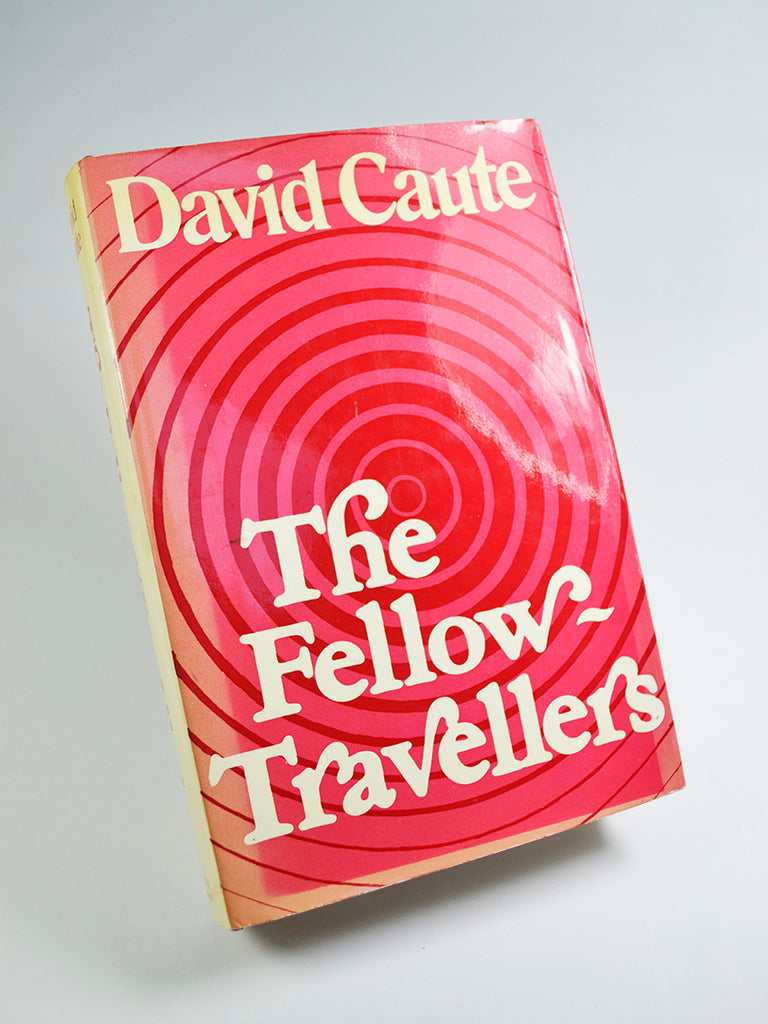 The Fellow Travellers: A Postscript to the Enlightenment by David Caute (Weidenfeld and Nicolson / 1973, first edition)