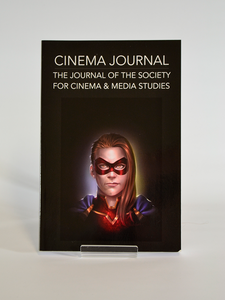 Cinema Journal of the Society for Cinema & Media Studies, 55 No 1. (University of Texas Press / Fall 2015)
