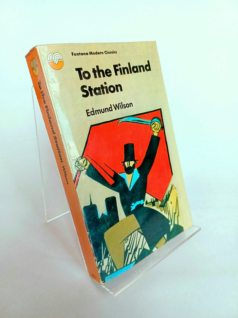 To the Finland Station by Edmund Wilson Collins / Fontana (Third Impression / 1978)