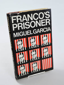 Franco's Prisoner by Miguel Garcia (Rupert Hart-Davis / 1972)