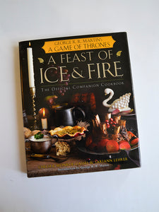 A Feast of Ice and Fire: The Official Game of Thrones Companion Cookbook by Chelsea Monroe-Cassel & Sariann Lehrer (Harper Voyager / 2012)