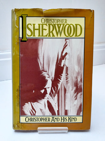 Christopher and His Kind: 1929 - 1939 by Christopher Isherwood (Eyre Methuen / 1977)