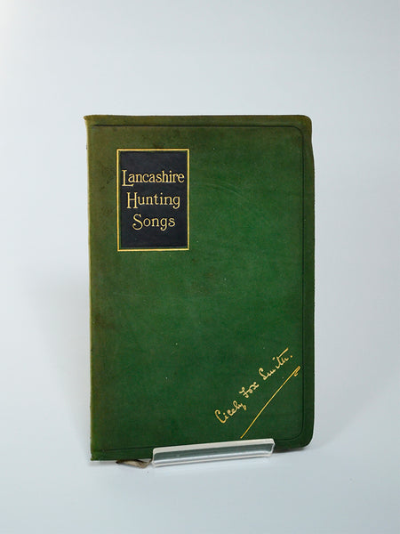 Lancashire Hunting Songs and Other Moorland Lays by Cicely Fox Smith (J.E. Cornish, Manchester / 1909)