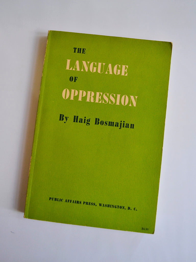 The Language of Oppression by Haig Bosmajian (Public Affairs Press Washington DC / 1974)