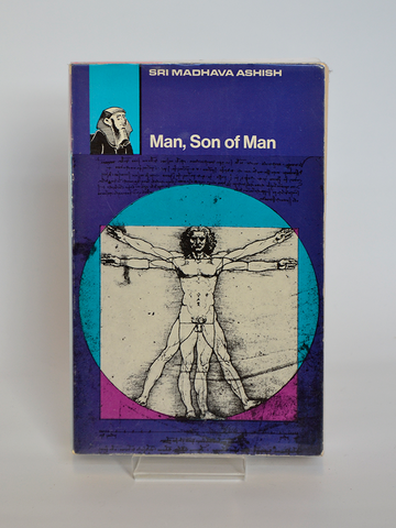 Man, Son of Man by Sri Madhava Ashish (Rider & Co, London / 1970) 