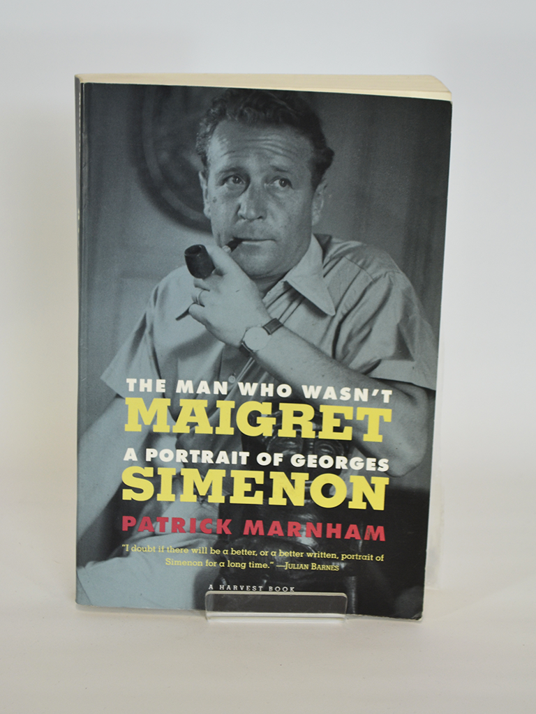 The Man Who Wan't Maigret: A Portrait of Georges Simenon by Patrick Marnham