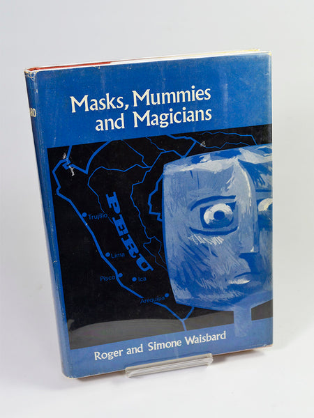 Masks, Mummies and Magicians by Roger and Simone Waisbard