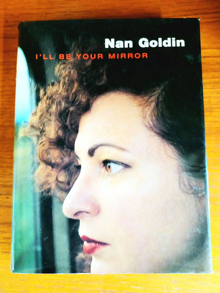 I'll Be Your Mirror by Nan Goldin (Scalo / 1996)