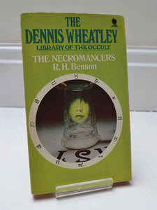 The Necromancers by R. H. Benson – Dennis Wheatley Library of the Occult (Sphere Books / 1974)
