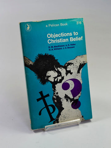 Objections to Christian Belief by D. M. MacKinnon, A. R. Vidler et al (Penguin Books / 1965 edition of work originally published in 1963)