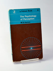 The Psychology of Perception by M. D. Vernon (Penguin Books / 1963)