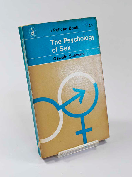 The Psychology of Sex by Oswald Schwarz (Penguin Books / 1962 edition of classic study first published in 1949)