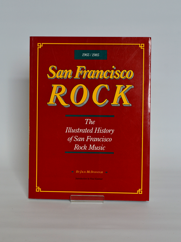 San Francisco Rock: The Illustrated History of San Francisco Rock Music by Jack McDonagh