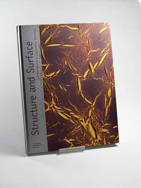 Structure and Surface: Contemporary Japanese Textiles Ed. by Cara McCarty (Abrams & Museum of Modern Art / 1998)