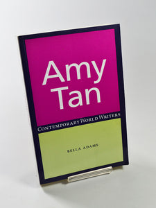 Amy Tan (Contemporary World Writers) by Bella Adams (Manchester University Press / 2005) 