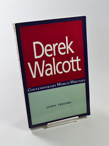 Derek Walcott (Contemporary World Writers) by John Thieme (Manchester University Press / 1999)