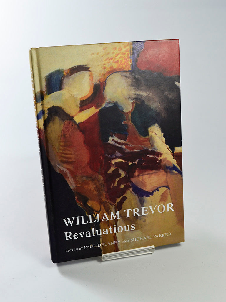 William Trevor: Revaluations ed. by Paul Delaney & Michael Parker (Manchester University Press / 2013)